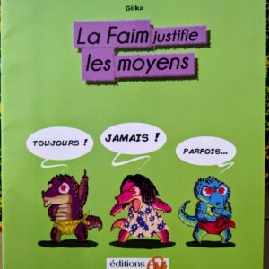LA FAIM JUSTIFIE LES MOYENS