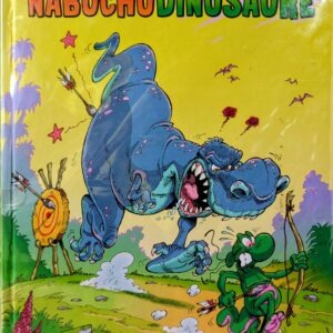 LES NOUVELLES AVENTURES APEUPREHISTORIQUES DE NABUCHODINOSAUREI