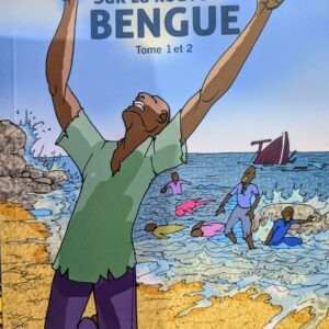SUR LA ROUTE DE BENGUE Tome 1 et 2