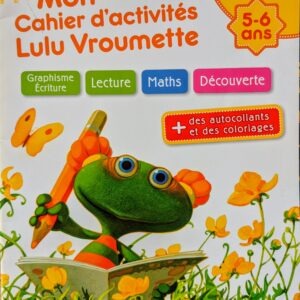 MON CAHIER D’ACTIVITÉS LULU VROUMETTE 5-6ans