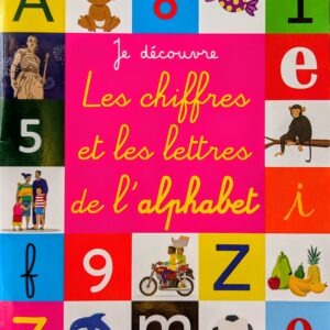 JE DÉCOUVRE LES CHIFFRES ET LES LETTRES DE L'ALPHABET