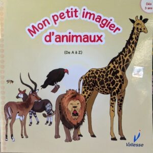 MON PETIT IMAGIER D'ANIMAUX DE (de A à Z)