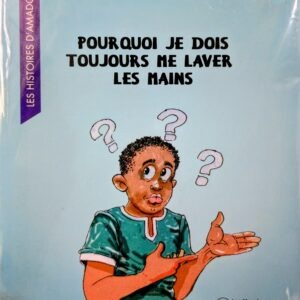 POURQUOI JE DOIS TOUJOURS LAVER LES MAINS?