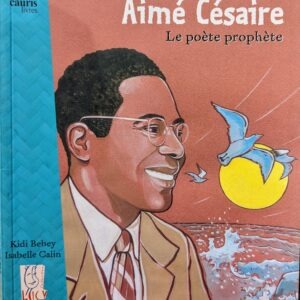 AIME CÉSAIRE LE POÈTE PROPHÈTE