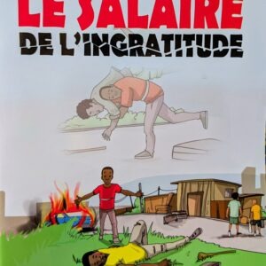 LE SALAIRE DE L'INGRATITUDE