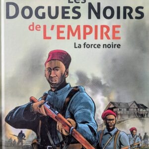LES DOGUES NOIRS DE L'EMPIRE La force noire