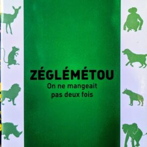 Zéglémétou on ne mangeait pas deux fois