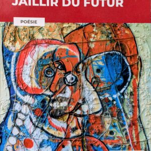 NEUF LIGNES POUR JAILLIR DU FUTUR