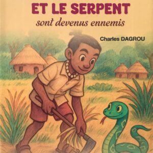 COMMENT L'HOMME ET LE SERPENT, sont devenus ennemis