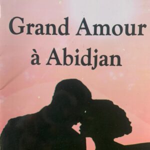 GRAND AMOUR A ABIDJAN