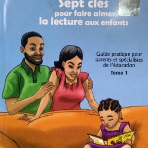 SEPT CLÉS POUR FAIRE AIMER LA LECTURE AUX ENFANTS tome1