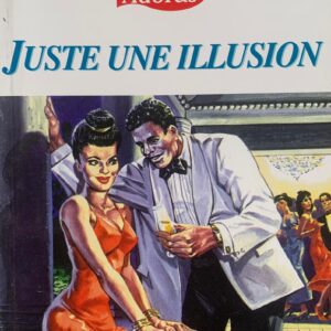JUSTE UNE ILLUSION