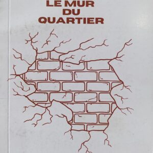 LE MUR DU QUARTIER