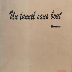 UN TUNNEL SANS BOUT