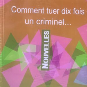 COMMENT TUER DIX FOIS UN CRIMINEL...
