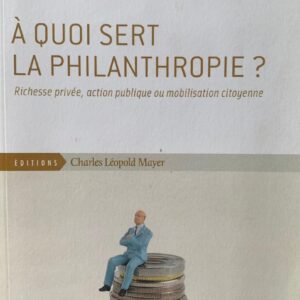 À QUOI SERT LA PHILANTHROPIE ?