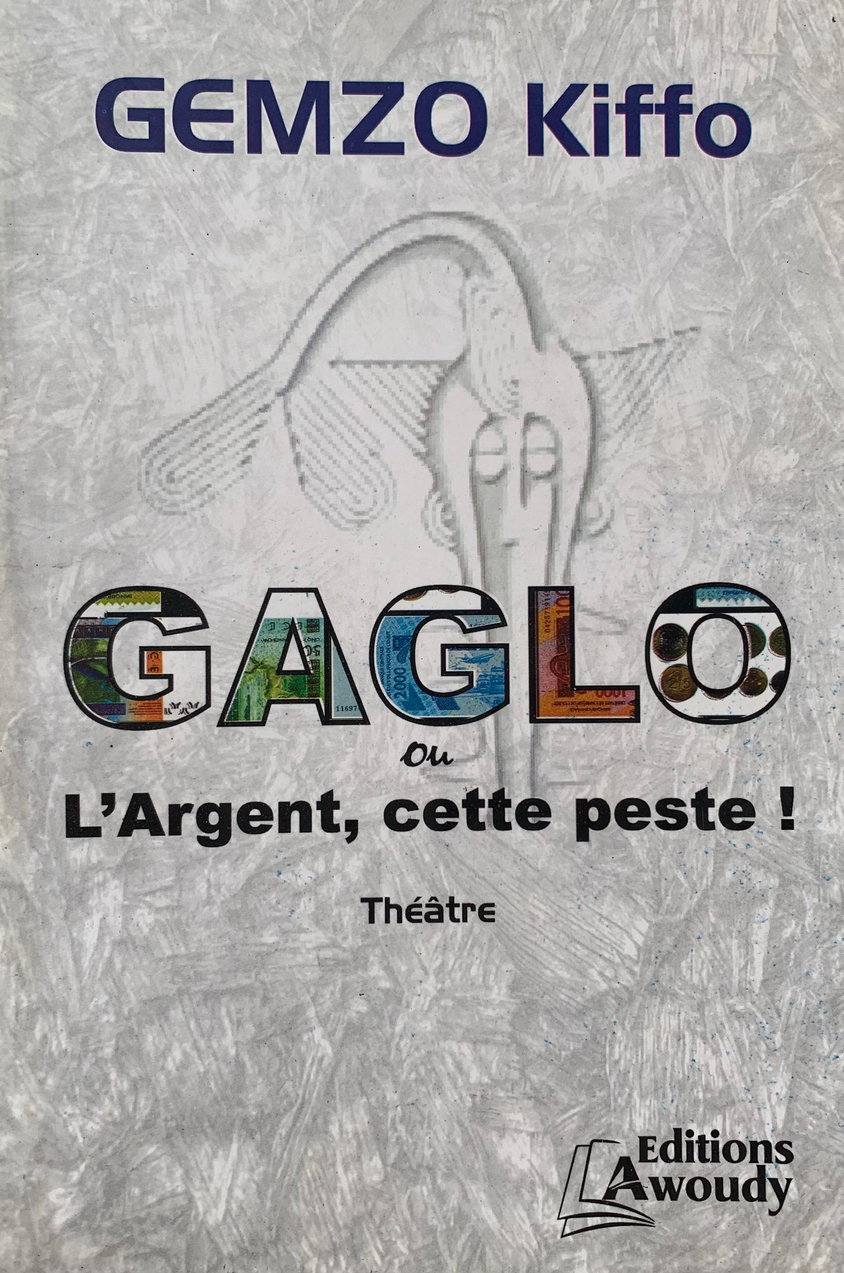 GAGLO ou l'argent cette peste !