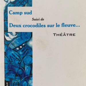 CAMPUS SUD suivi de DEUX CROCODILES SUR LE FLEUVE...