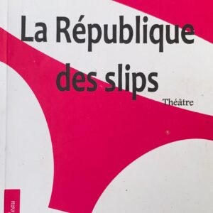 LA RÉPUBLIQUE DES SLIPS