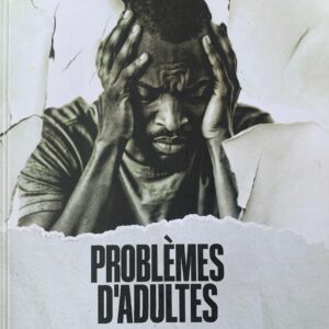 PROBLÈMES D'ADULTES