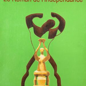 LE ROMAN DE L’INDÉPENDANCE