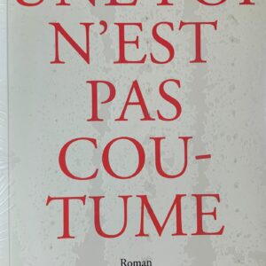 UNE FOIS N'EST PAS COUTUME