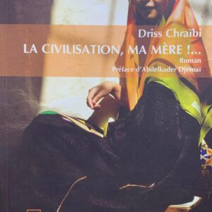 LA CIVILISATION, MA MÈRE !...