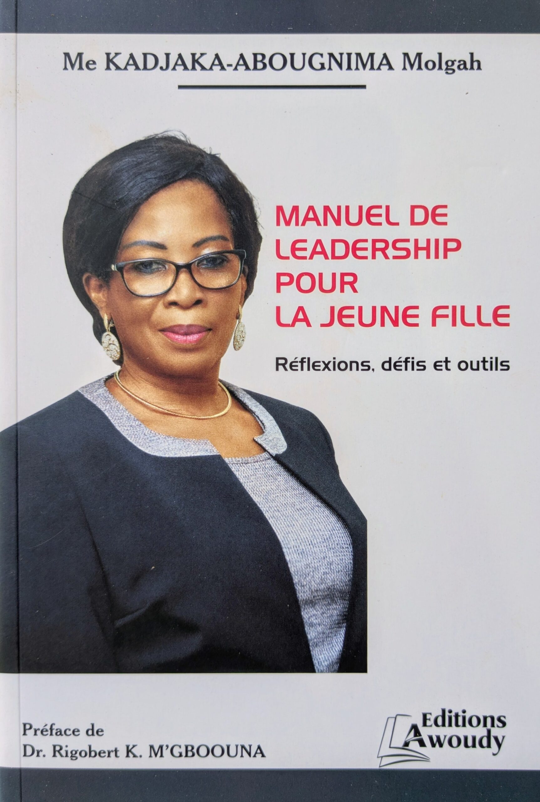 MANUEL DE LEADERSHIP POUR LA JEUNE FILLE réflexions, défis et outils