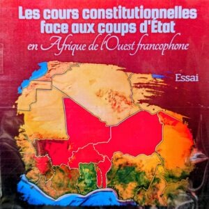Les cours constitutionnelles face aux coups d’État en Afrique de l'Ouest francophone