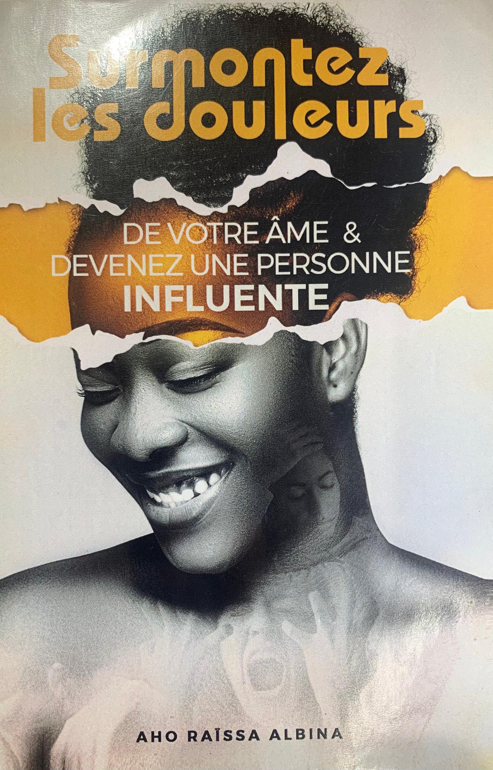 SURMONTEZ LES DOULEURS DE VOTRE ÂME & DEVENEZ UNE PERSONNE INFLUENTE