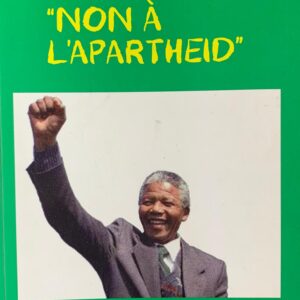NELSON MANDELA : "NON A L'APARTHEID"
