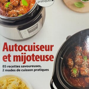 AUTOCUISEUR ET MIJOTEUSE 85 RECETTES SAVOUREUSES, 2 MODES DE CUISSON PRATIQUES
