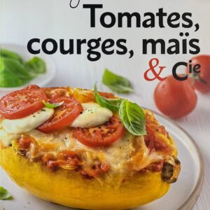 TOMATES, COURGES,MAÏS & Cie