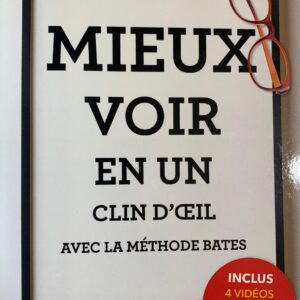 MIEUX VOIR EN UN CLIN D’ŒIL AVEC LA MÉTHODE DE BATES