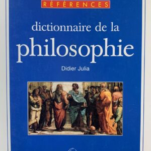 LAROUSSE LE DICTIONNAIRE DE LA PHILOSOPHIE