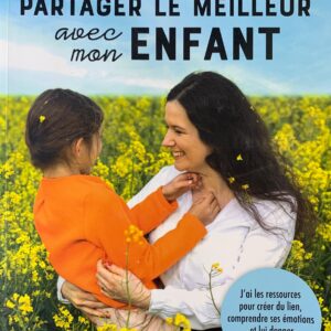 PARTAGER LE MEILLEUR AVEC MON ENFANT