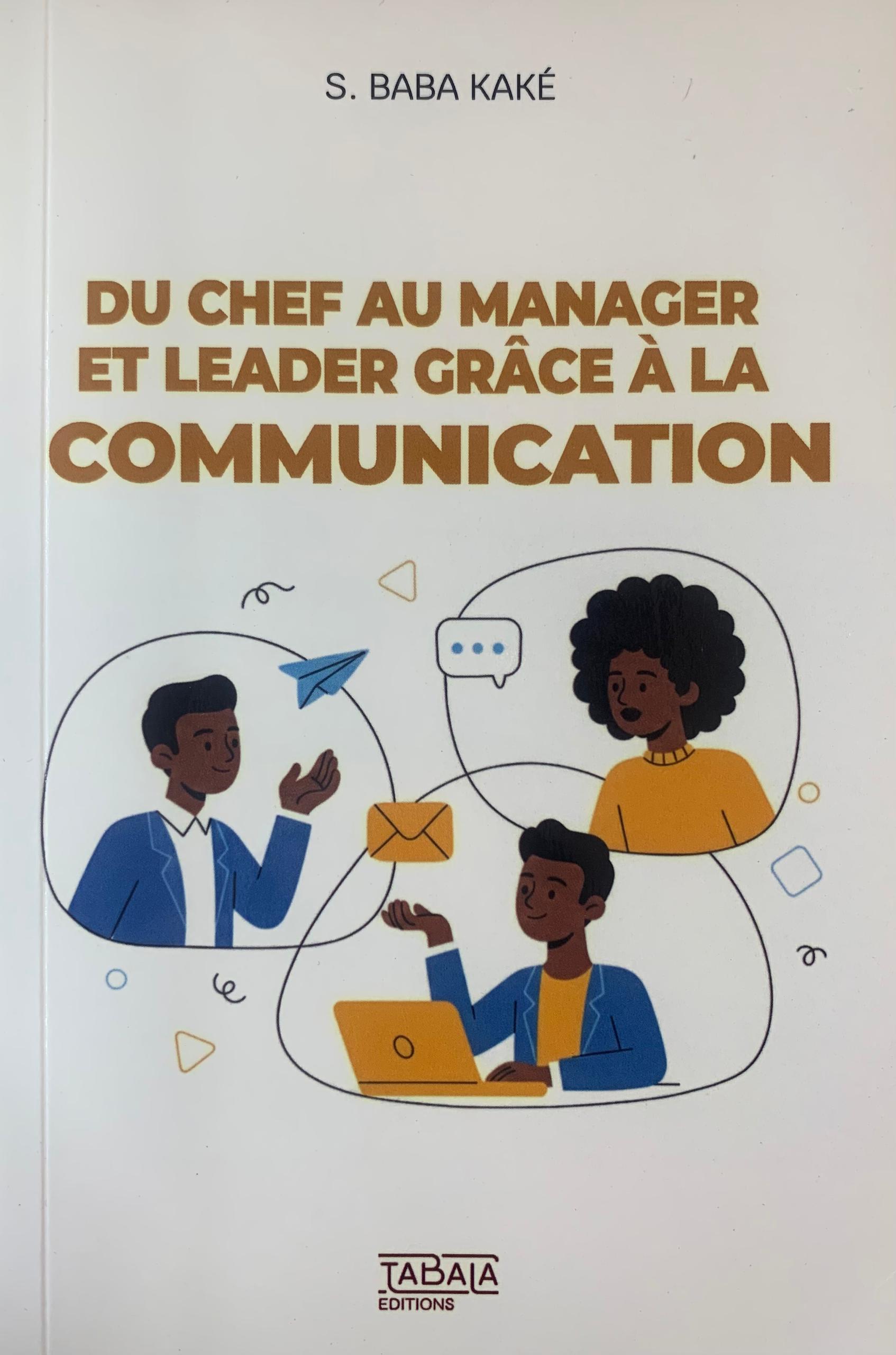 DU CHEF AU MANAGER ET LEADER GRÂCE A LA COMMUNICATION