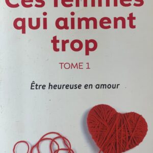 CES FEMMES QUI AIMENT TROP TOME 1
