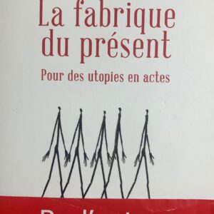 LA FABRIQUE DU PRÉSENT
