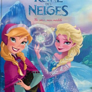 LA REINE DES NEIGES Ma sœur, mon modèle
