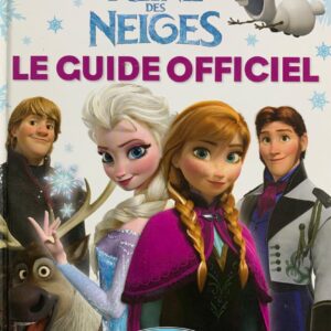 LA REINE DES NEIGES LE GUIDE OFFICIEL