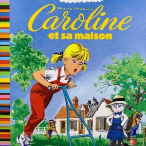 CAROLINE ET SA MAISON