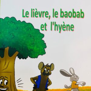 Le lièvre, le baobab et l'hyène
